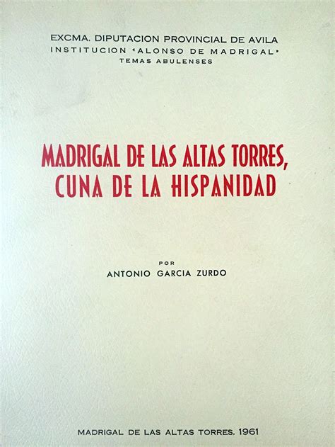 Garc A Zurdo Antonio Madrigal De Las Altas Torres Cuna De La