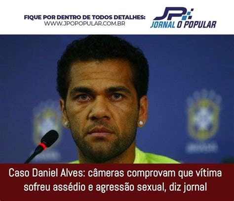 C Meras Comprovam Que V Tima Sofreu Ass Dio E Agress O Sexual Por