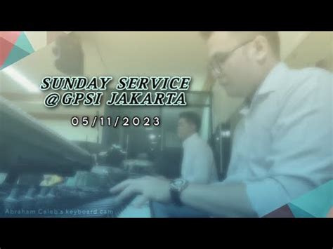 Sunday Service Gpsi Jakarta Youtube