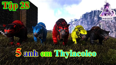 Ark Parados 28 Mình Thu Phục 5 Anh Em Thylacoleo Youtube