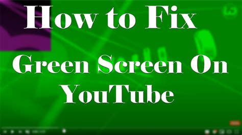 How To Fix Green Screen On Youtube 100 Work Youtube