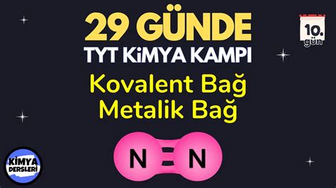 Kovalent Bağ Metalik Bağ 29 Günde TYT Kimya Kampı 10 Gün 9