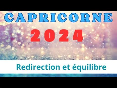 Capricorne Redirection Et Enfin L Quilibre Youtube