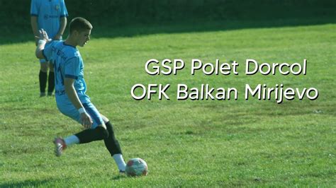 GSP Polet Dorcol 3 2 OFK Balkan Mirijevo Cela Utakmica YouTube