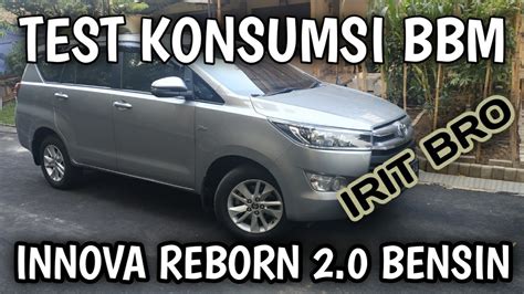 Test Realita Konsumsi Bbm Innova Reborn Bensin Matic Dalkot Youtube