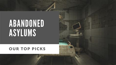 The 15 Most Intense Abandoned Asylums In The World For 2023 - Killer Urbex