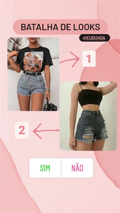 Enquetes Para Stories Do Instagram Batalha De Looks Looks Roupas