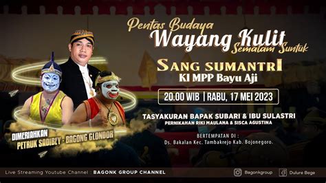 LIVE Wayang Kulit Ki Bayu Aji Bersama Petruk Sadibey Bagong Glondor Dkk