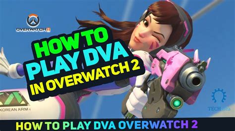 How To Play Dva Overwatch 2 2025 New Method Overwatch 2 Dva Guide