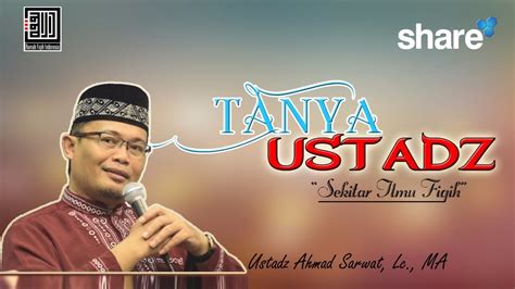 Yas Alunak 1 Ustadz Ahmad Sarwat Lc MA Pendapat Imam Syafi Iy