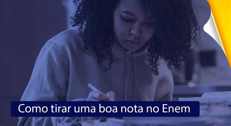 Como Tirar Uma Boa Nota No Enem Blog Sistema Etapa