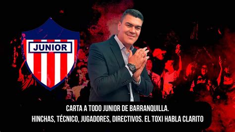 Carta A Todo Junior De Barranquilla Hinchas T Cnico Jugadores