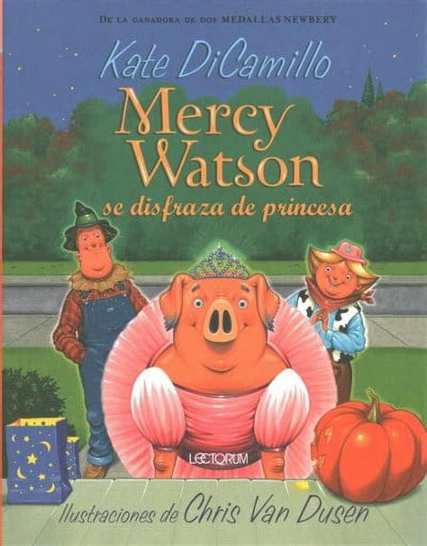 Mercy Watson Se Disfraza De Princesa Mercy Watson Princess In Disguise