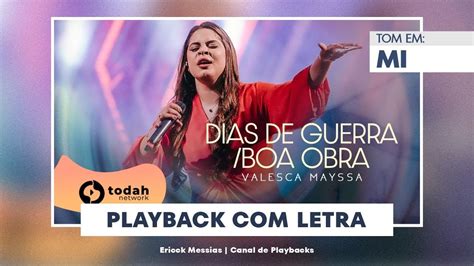 🎙dias De Guerra E Boa Obra Valesca Mayssa Playback Com Letra Tom Em E Medley Youtube