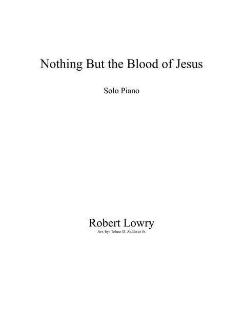 Nothing But The Blood Of Jesus Arr Telmo D Zaldivar Jr By Robert