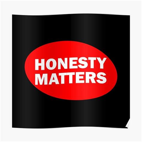 Honesty Posters | Redbubble