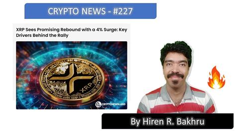 227 Crypto News Xrp Sees Promising Rebound With A 4 Surge Key