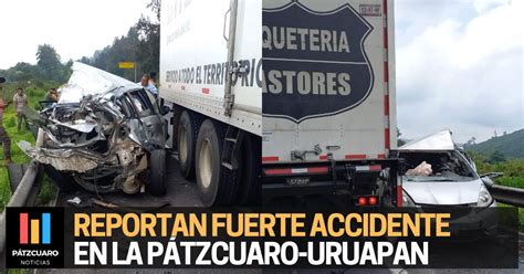 Fuerte Accidente En La Carretera P Tzcuaro Uruapan