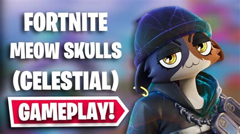 MEOW SKULLS CELESTIAL Gameplay In Fortnite Chapter 3 Season 4