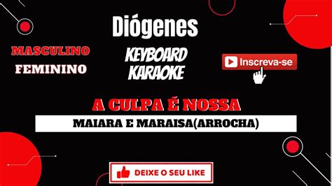 KARAOKE A CULPA É NOSSA MAIARA E MARAISA ARROCHA YouTube