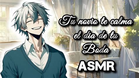 Asmr Roleplay Chico Espa Ol Tu Novio Te Calma El D A De Tu Boda