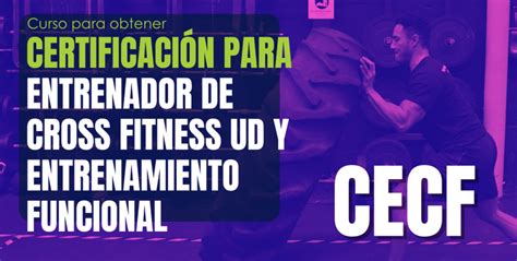 Certificaci N Para Entrenador De Cross Fitness Y Entrenamiento