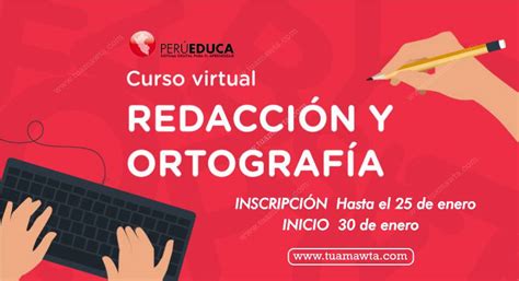 Perueduca Inscríbete En La Primera Edición Del Curso Virtual Redacción Y Ortografía Tu Amawta