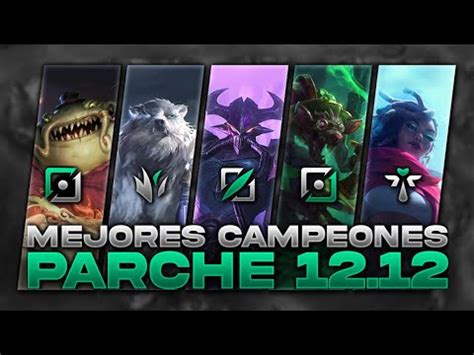 MEJORES PICKS Y CAMPEONES OP PARCHE 12 12 League Of Legends 2022