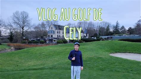 Vlog Au Golf De Cely YouTube