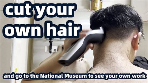 Cut My Own Hair And Then Go To The National Museum To See