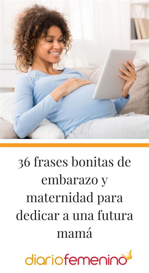 Frases Bonitas De Embarazo Y Maternidad Para Dedicar A Una Futura