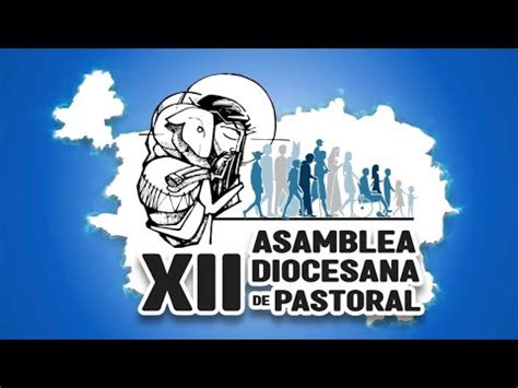 Xii Asamblea Diocesana De Pastoral Youtube