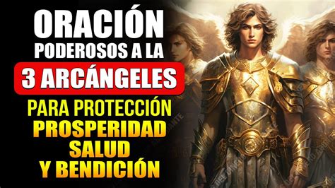 ORACIÓN PODEROSOS A LA 3 ARCÁNGELES PARA PROTECCIÓN AYUDA PROSPERIDAD