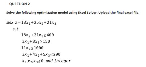 Solved Question Solve The Following Optimization Model Chegg