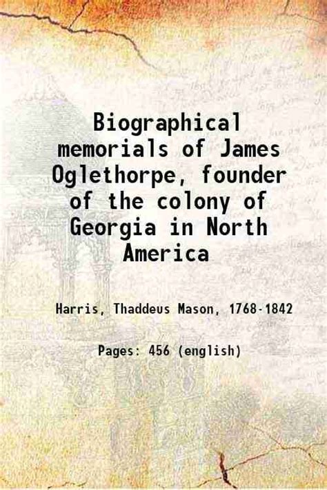 Biographical Memorials Of James Oglethorpe Founder Of The Colony Of