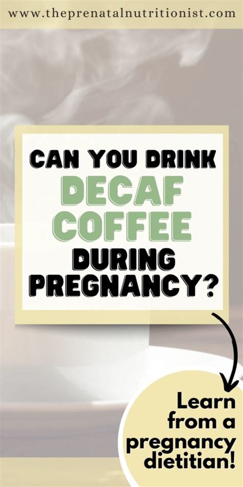 Can You Drink Decaf Coffee While Pregnant The Prenatal Nutritionist