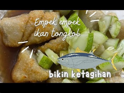 Resep Dan Cara Membuat Pempek Ikan Tongkol Yang Enak Bagus Untuk Ide