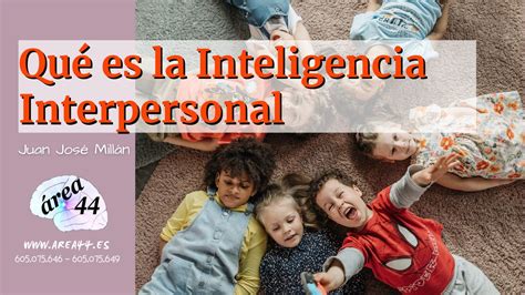 Qu Es La Inteligencia Interpersonal Rea Centro Psicopedag Gico