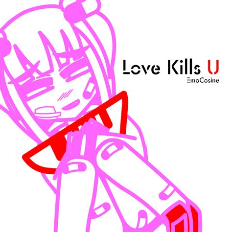 Love Kills U By EmoCosine TuneCore Japan