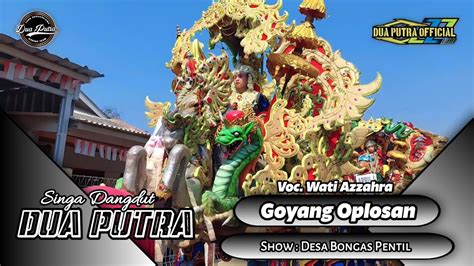 GOYANG OPLOSAN VOC WATI AZZAHRA SINGA DANGDUT DUA PUTRA SHOW