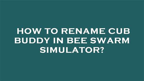 How To Rename Cub Buddy In Bee Swarm Simulator YouTube