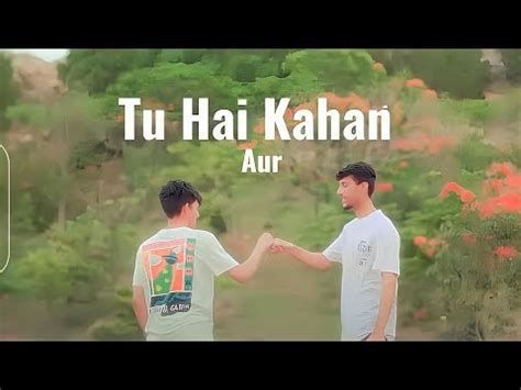 Tu Hai Kahan Official Music Video Ahad Usama Raffey Faizan