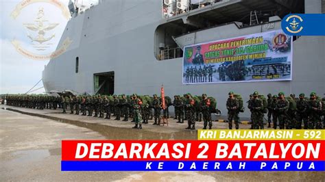 KRI BJM ANGKUT 2 BATALYON TNI AD KE PAPUA YouTube