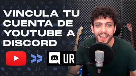 CÓMO VINCULAR TU CUENTA DE YOUTUBE A DISCORD ACCEDE A LOS