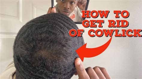 How To Get Rid Of Cowlick360 Waves Cant Get Waves Certain Areas Youtube