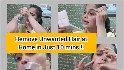 Remove Unwanted Hair In Just 10 Mins Facial Body Hair Removal Process Stay Home Stay