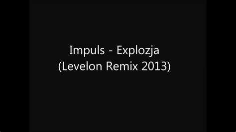 Impuls Explozja Levelon Remix Youtube