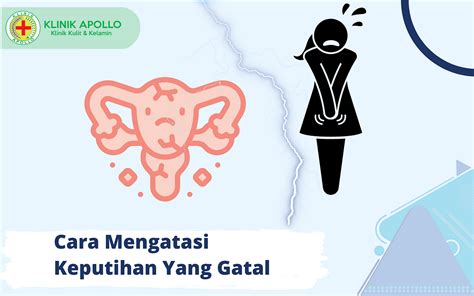 Cara Mengatasi Keputihan Yang Gatal By Klinik Apollo Medium