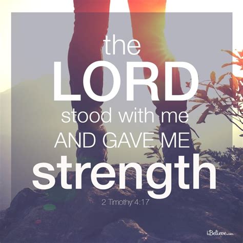 The Lord Stood With Me And Gave Me Strength Your Daily Verse