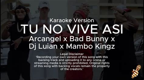 Arcangel Bad Bunny Tu No Vive Asi Ft Mambo Kingz Dj Luian Karaoke